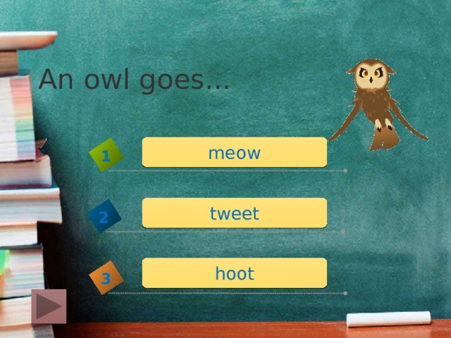 An owl goes... meow 1 tweet 2 hoot 3