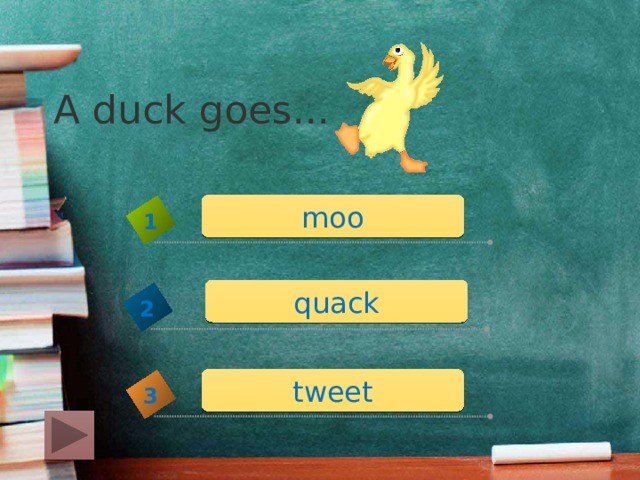 A duck goes... moo 1 quack 2 tweet 3